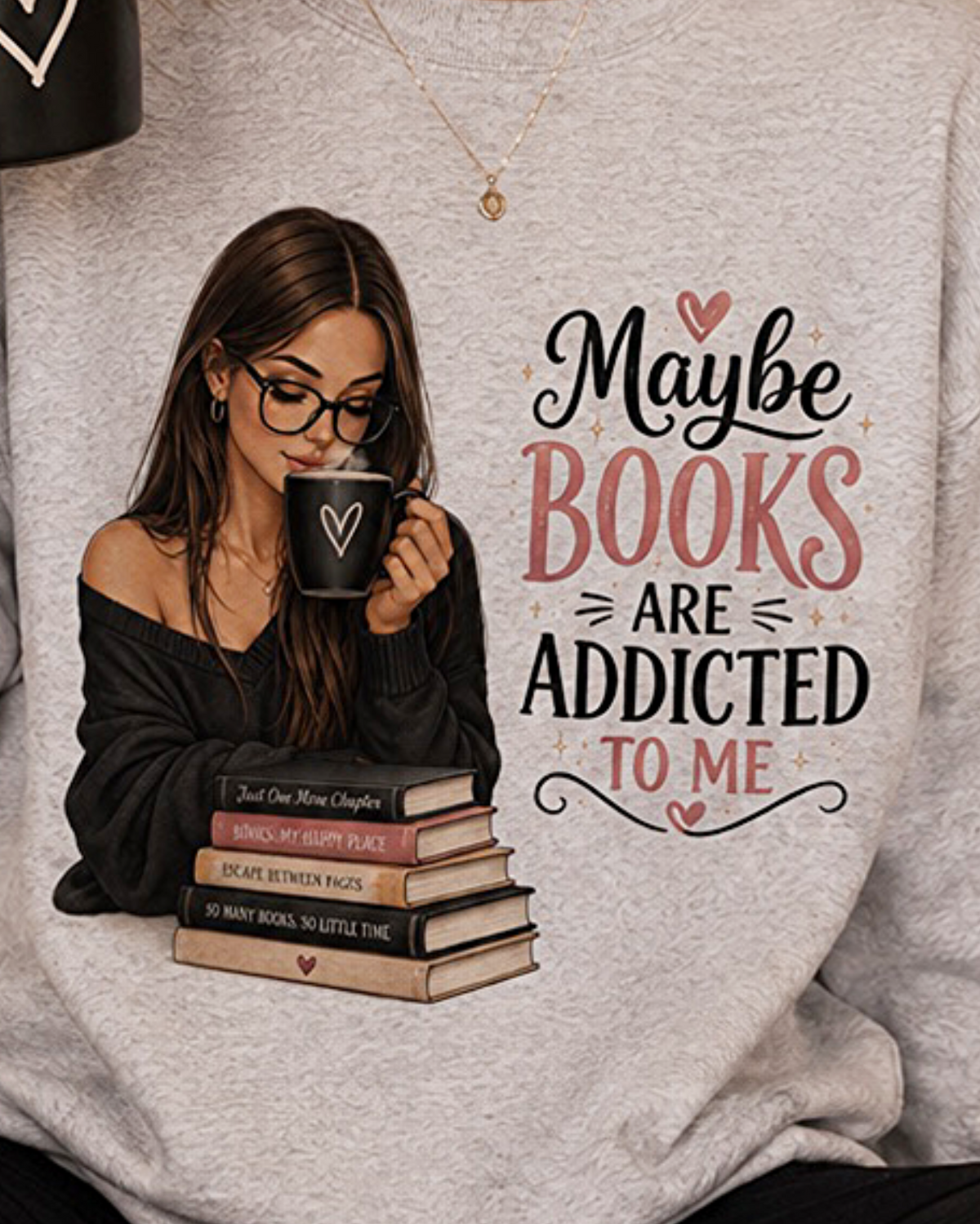 Maybe Books Are Addicted To Me Cozy Crewneck or Long Sleeve Tshirt